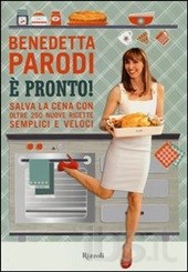 Parodi Benedetta È pronto! Salva la cena con oltre 250 nuove ricette semplici e veloci